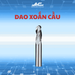 Dao Xoắn Cầu 1 Loại Dao Phay Chuyên Dụng Cho Gia Công Cơ Khí